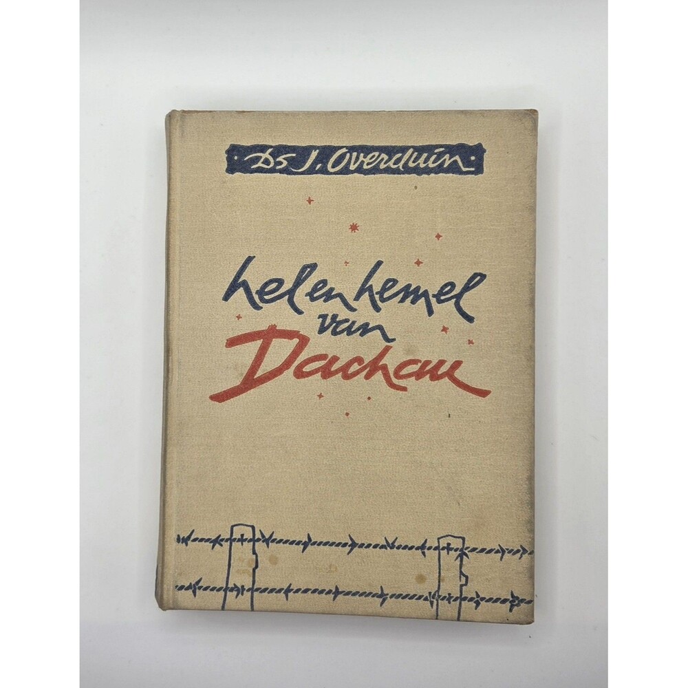 1940s Holocaust Dachau Book Hel en hemel van Dachau Overduin Signed Dedication